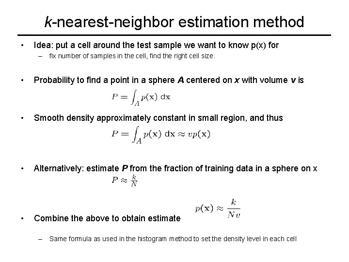 k-nearest-neighbor estimation method • Idea: put a cell around the test sample we want