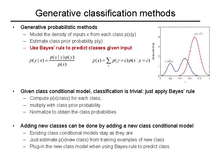 Generative classification methods • Generative probabilistic methods – Model the density of inputs x