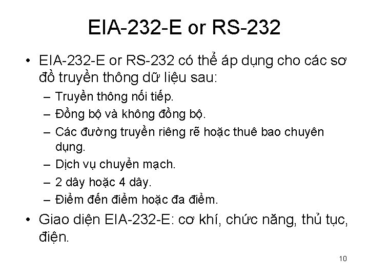 EIA-232 -E or RS-232 • EIA-232 -E or RS-232 có thể áp dụng cho