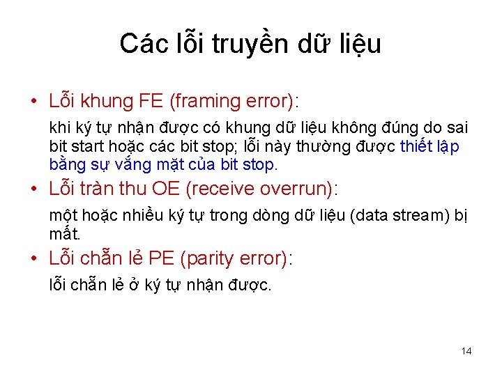 Các lỗi truyền dữ liệu • Lỗi khung FE (framing error): khi ký tự