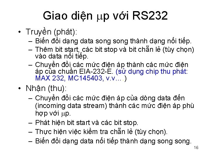 Giao diện mp với RS 232 • Truyền (phát): – Biến đổi dạng data