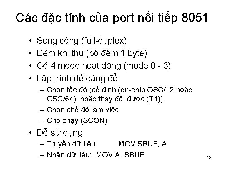 Các đặc tính của port nối tiếp 8051 • • Song công (full-duplex) Đệm