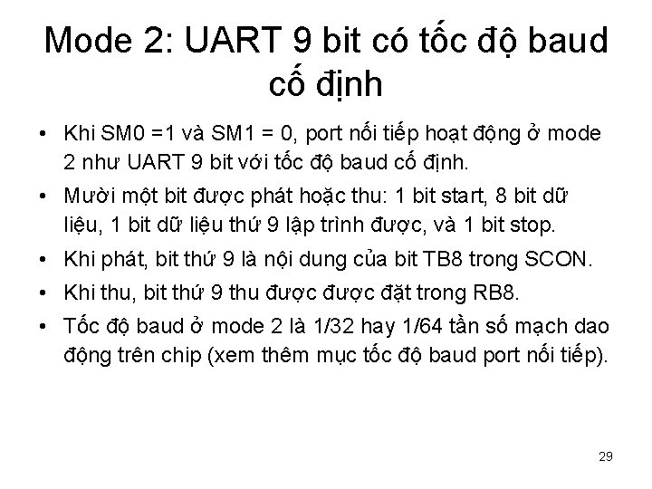 Mode 2: UART 9 bit có tốc độ baud cố định • Khi SM