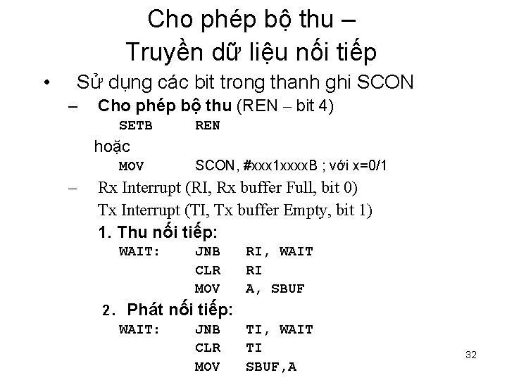 Cho phép bộ thu – Truyền dữ liệu nối tiếp • Sử dụng các