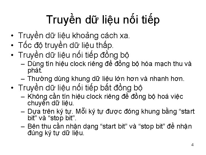 Truyền dữ liệu nối tiếp • Truyền dữ liệu khoảng cách xa. • Tốc