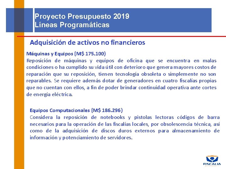 Proyecto Presupuesto 2019 Líneas Programáticas Adquisición de activos no financieros Máquinas y Equipos (M$