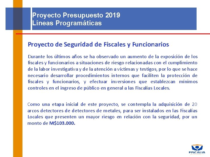 Proyecto Presupuesto 2019 Líneas Programáticas Proyecto de Seguridad de Fiscales y Funcionarios Durante los