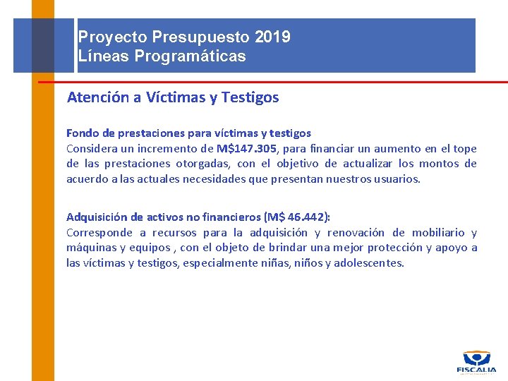 Proyecto Presupuesto 2019 Líneas Programáticas Atención a Víctimas y Testigos Fondo de prestaciones para