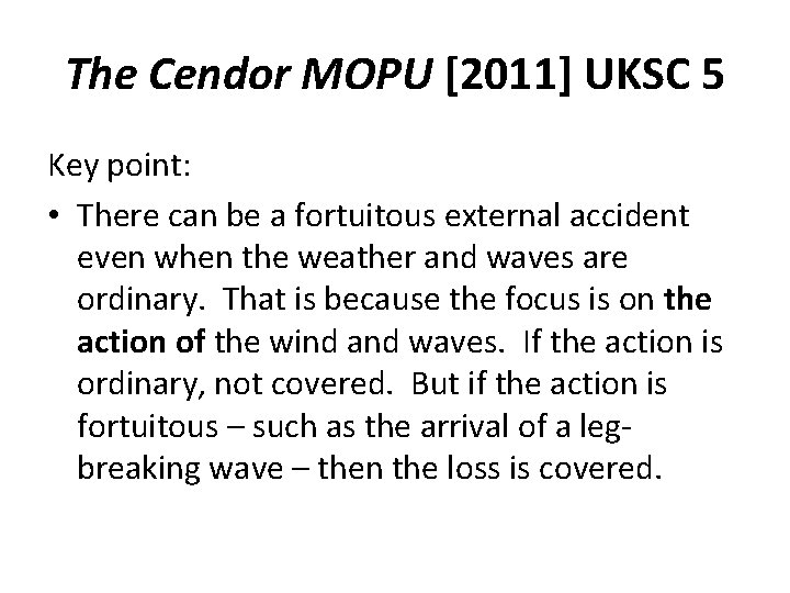 The Cendor MOPU [2011] UKSC 5 Key point: • There can be a fortuitous