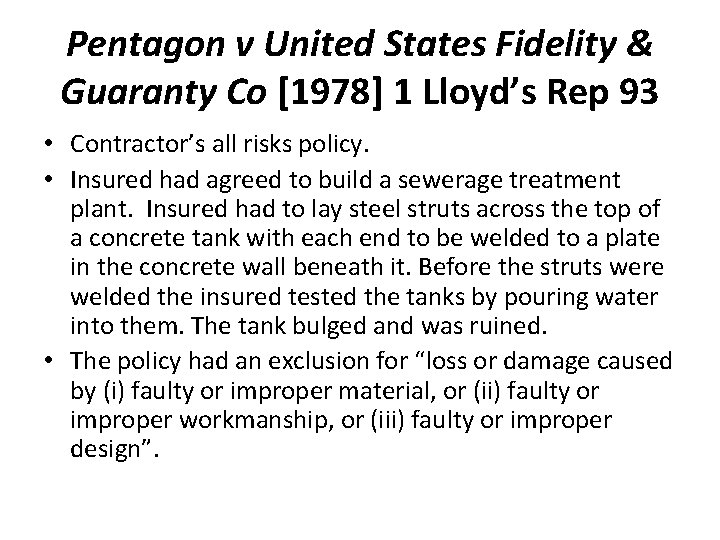 Pentagon v United States Fidelity & Guaranty Co [1978] 1 Lloyd’s Rep 93 •