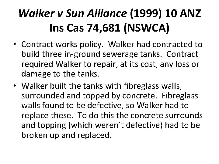 Walker v Sun Alliance (1999) 10 ANZ Ins Cas 74, 681 (NSWCA) • Contract