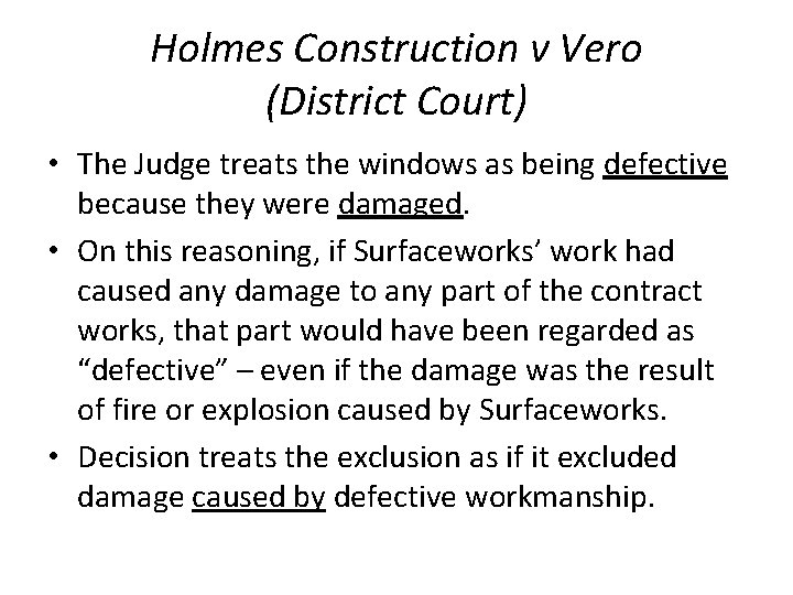 Holmes Construction v Vero (District Court) • The Judge treats the windows as being