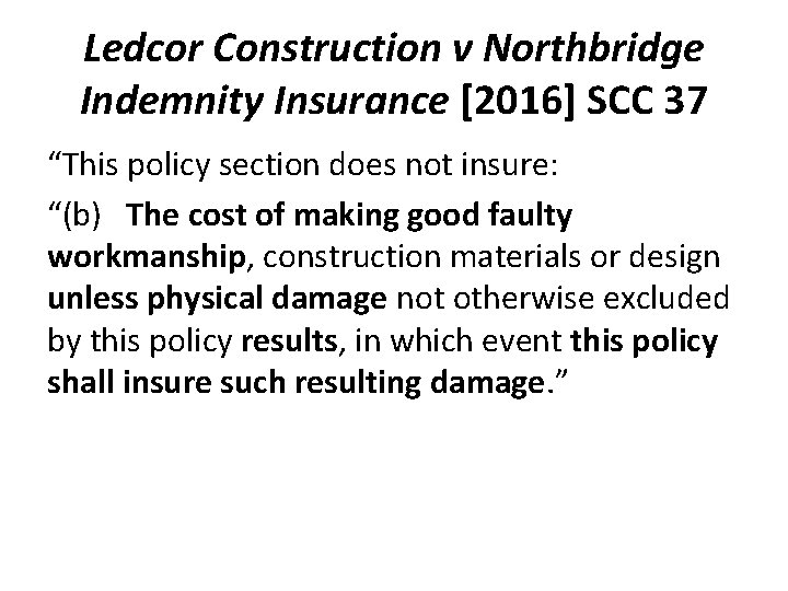 Ledcor Construction v Northbridge Indemnity Insurance [2016] SCC 37 “This policy section does not