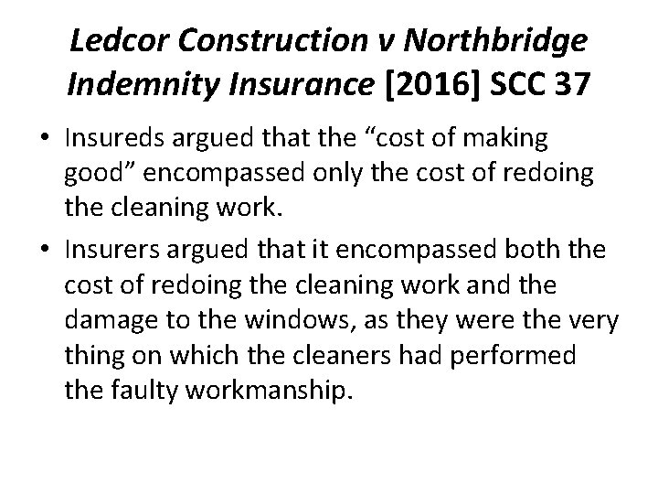 Ledcor Construction v Northbridge Indemnity Insurance [2016] SCC 37 • Insureds argued that the