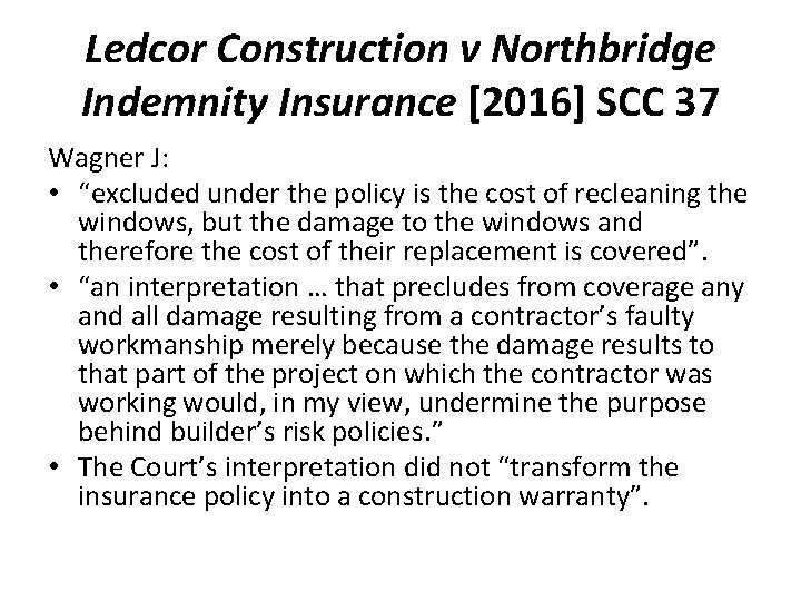 Ledcor Construction v Northbridge Indemnity Insurance [2016] SCC 37 Wagner J: • “excluded under