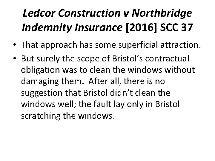 Ledcor Construction v Northbridge Indemnity Insurance [2016] SCC 37 • That approach has some