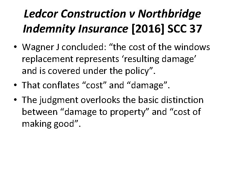 Ledcor Construction v Northbridge Indemnity Insurance [2016] SCC 37 • Wagner J concluded: “the