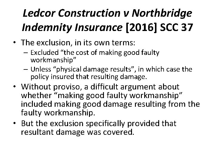Ledcor Construction v Northbridge Indemnity Insurance [2016] SCC 37 • The exclusion, in its