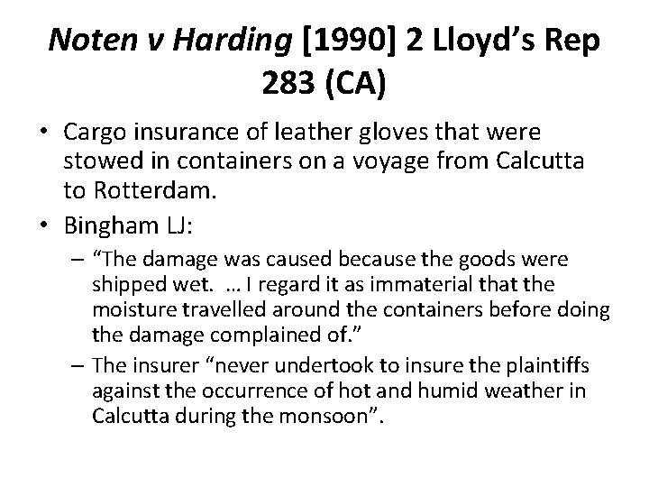 Noten v Harding [1990] 2 Lloyd’s Rep 283 (CA) • Cargo insurance of leather