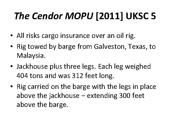 The Cendor MOPU [2011] UKSC 5 • All risks cargo insurance over an oil