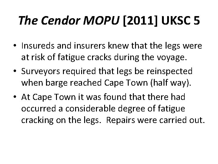 The Cendor MOPU [2011] UKSC 5 • Insureds and insurers knew that the legs