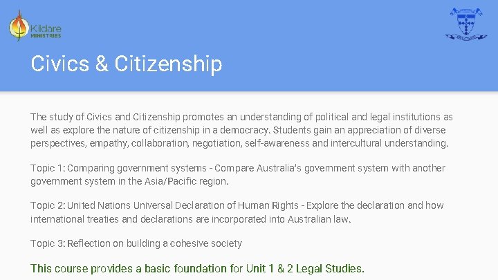 Civics & Citizenship The study of Civics and Citizenship promotes an understanding of political