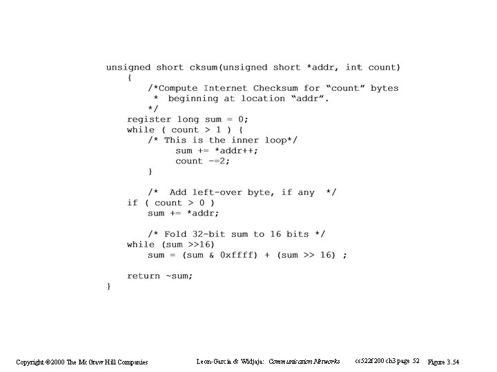 Copyright © 2000 The Mc. Graw Hill Companies Leon-Garcia & Widjaja: Communication Networks cs Copyright © 2000 The Mc. Graw Hill Companies Leon-Garcia & Widjaja: Communication Networks cs