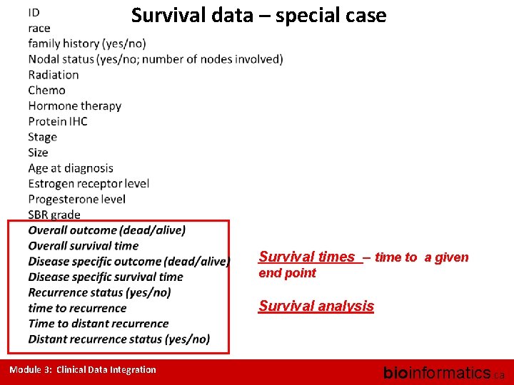 Survival data – special case Survival times – time to a given end point