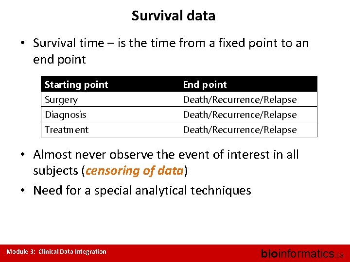 Survival data • Survival time – is the time from a fixed point to