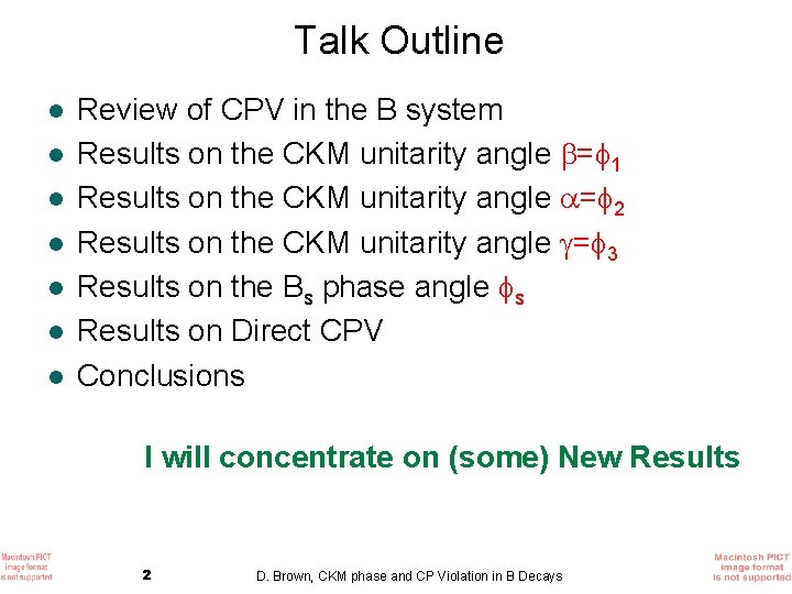 Talk Outline l l l l Review of CPV in the B system Results