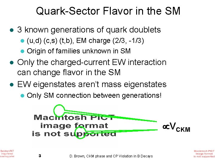 Quark-Sector Flavor in the SM l 3 known generations of quark doublets (u, d)