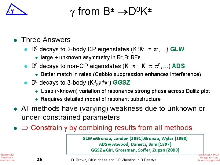  from B± D 0 K± l Three Answers l D 0 decays to