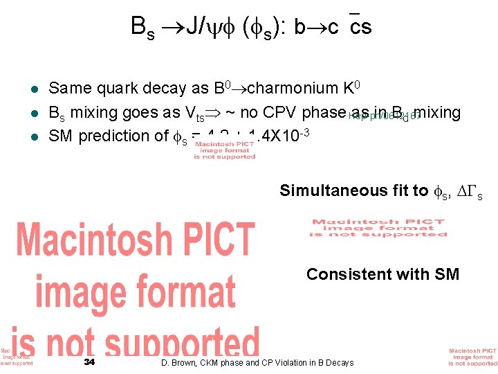 Bs J/ ( s): b c cs l l l Same quark decay as