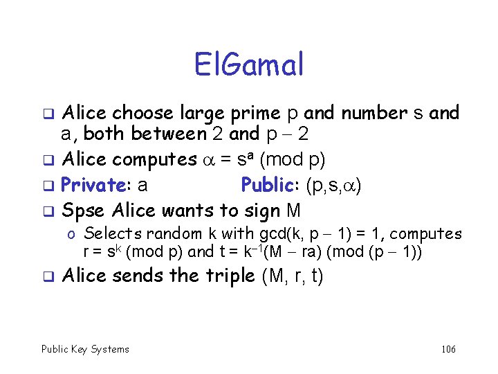 El. Gamal Alice choose large prime p and number s and a, both between
