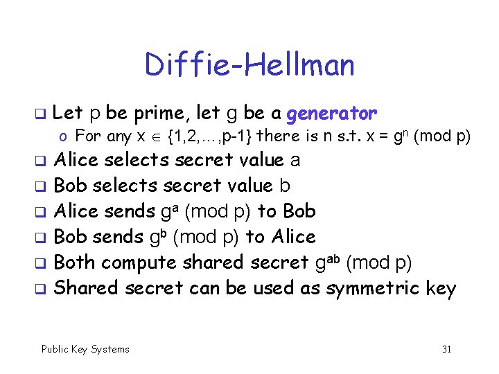 Diffie-Hellman q Let p be prime, let g be a generator o For any