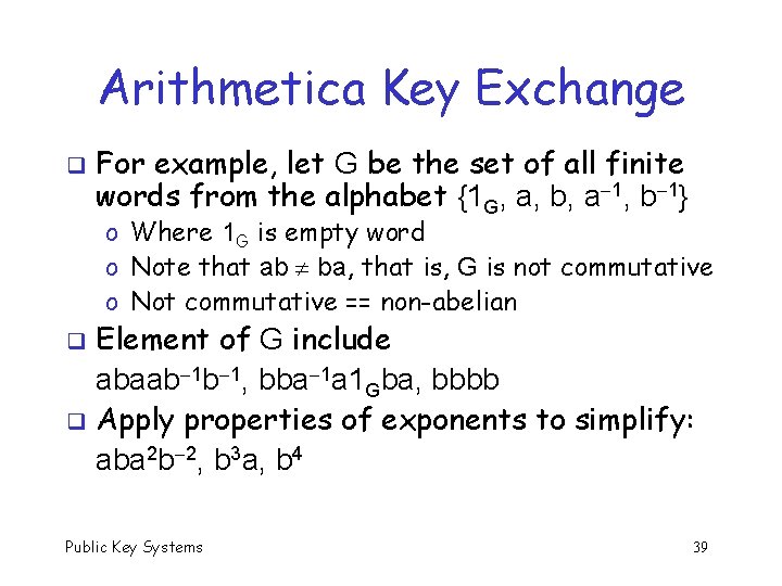 Arithmetica Key Exchange q For example, let G be the set of all finite