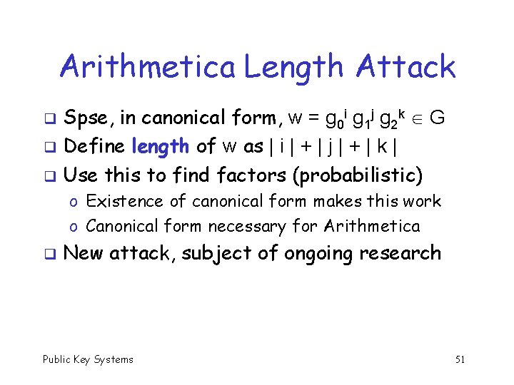 Arithmetica Length Attack Spse, in canonical form, w = g 0 i g 1