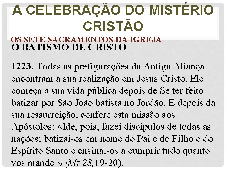 A CELEBRAÇÃO DO MISTÉRIO CRISTÃO OS SETE SACRAMENTOS DA IGREJA O BATISMO DE CRISTO