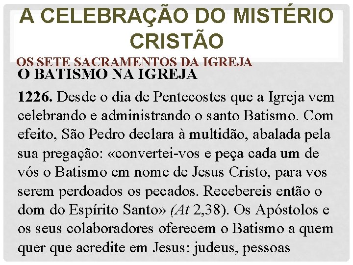 A CELEBRAÇÃO DO MISTÉRIO CRISTÃO OS SETE SACRAMENTOS DA IGREJA O BATISMO NA IGREJA