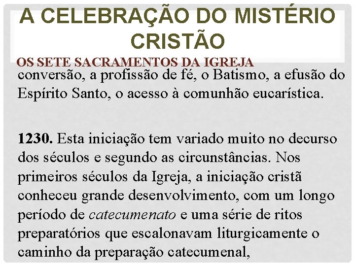 A CELEBRAÇÃO DO MISTÉRIO CRISTÃO OS SETE SACRAMENTOS DA IGREJA conversão, a profissão de