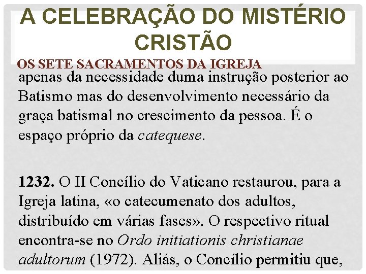 A CELEBRAÇÃO DO MISTÉRIO CRISTÃO OS SETE SACRAMENTOS DA IGREJA apenas da necessidade duma