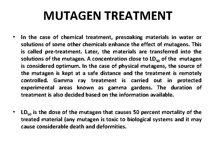 MUTAGEN TREATMENT • In the case of chemical treatment, presoaking materials in water or