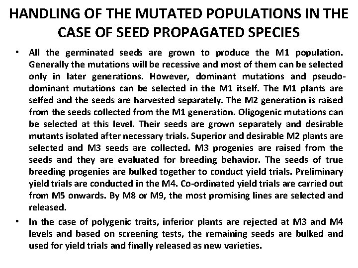 HANDLING OF THE MUTATED POPULATIONS IN THE CASE OF SEED PROPAGATED SPECIES • All