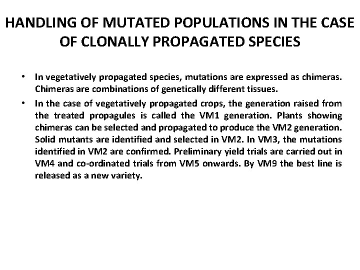 HANDLING OF MUTATED POPULATIONS IN THE CASE OF CLONALLY PROPAGATED SPECIES • In vegetatively