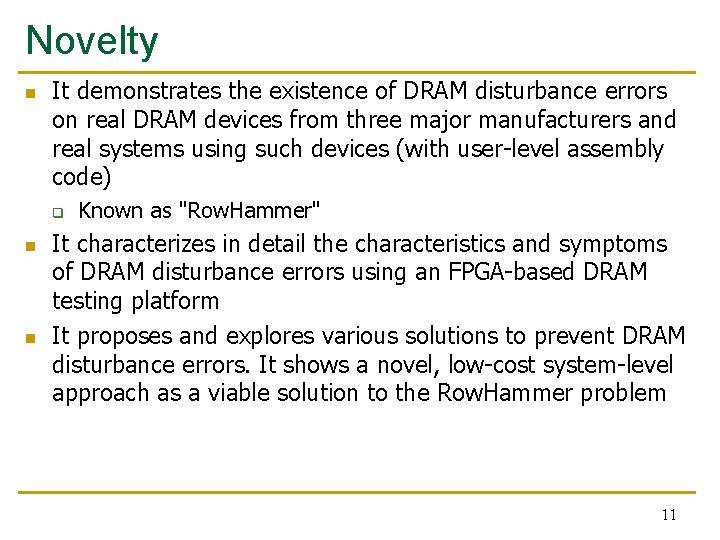 Novelty n It demonstrates the existence of DRAM disturbance errors on real DRAM devices