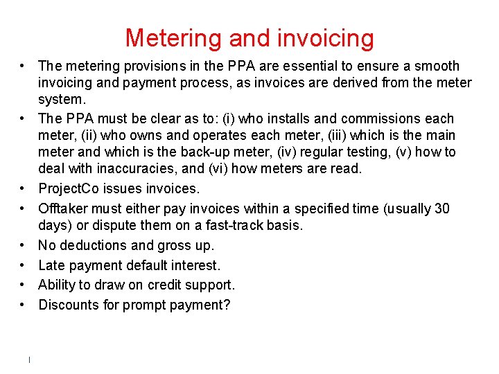 Metering and invoicing • The metering provisions in the PPA are essential to ensure