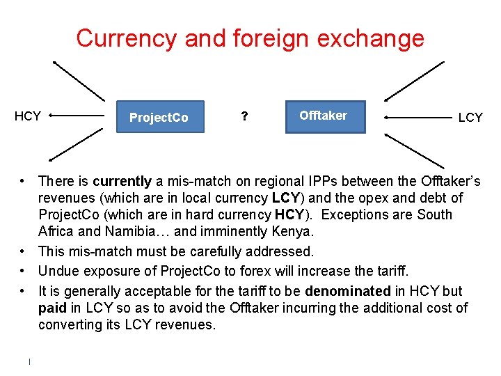 Currency and foreign exchange HCY Project. Co ? Offtaker LCY • There is currently