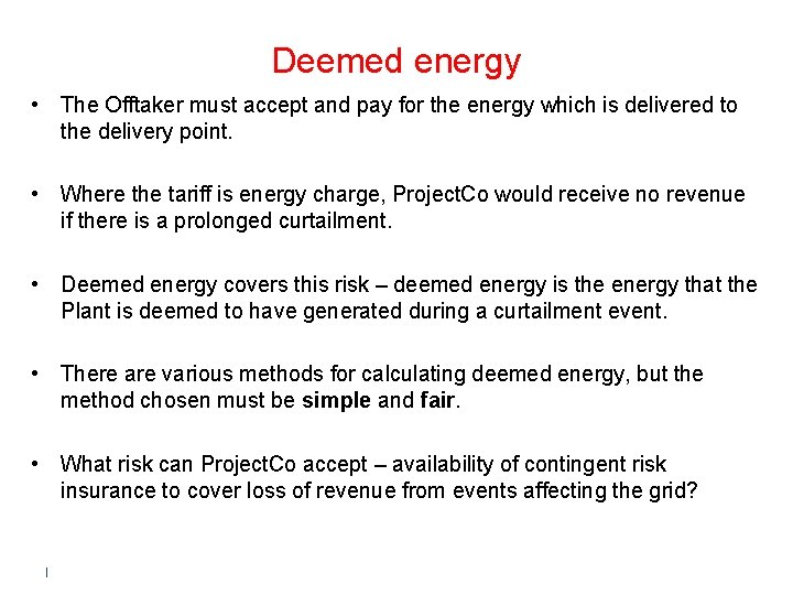 Deemed energy • The Offtaker must accept and pay for the energy which is