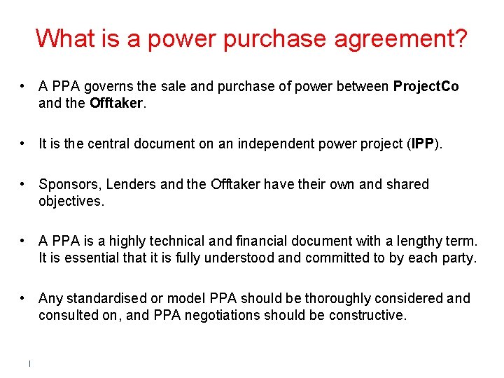 What is a power purchase agreement? • A PPA governs the sale and purchase