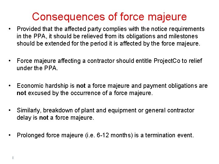 Consequences of force majeure • Provided that the affected party complies with the notice